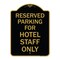 Signmission Parking Reserved for Hotel Staff Only, Black & Gold Aluminum Sign, 18" x 24", BG-1824-23384 A-DES-BG-1824-23384 - alternate 1